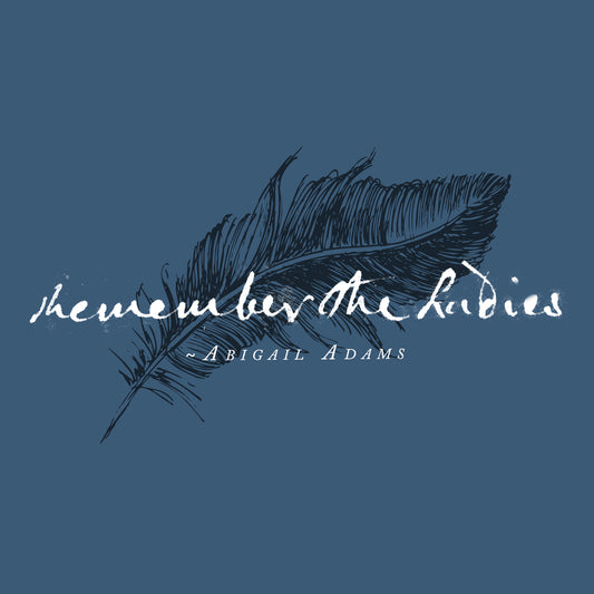 Abigail Adams Remember the Ladies Shirt