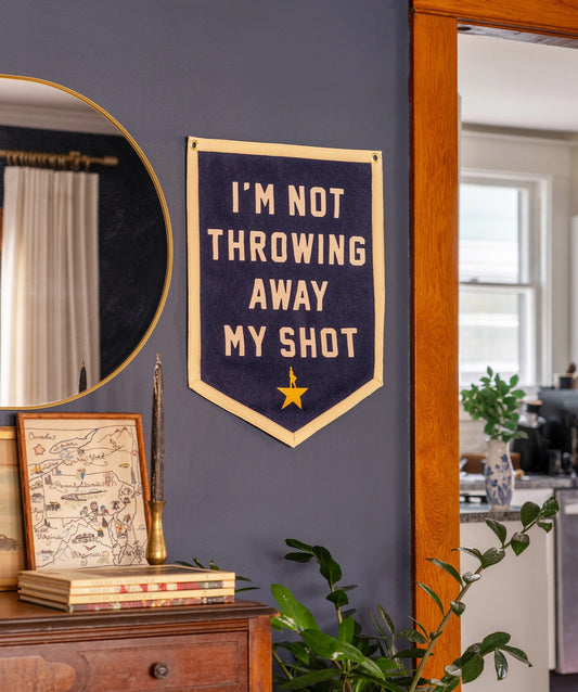 I'm Not Throwing Away My Shot – Hamilton Banner