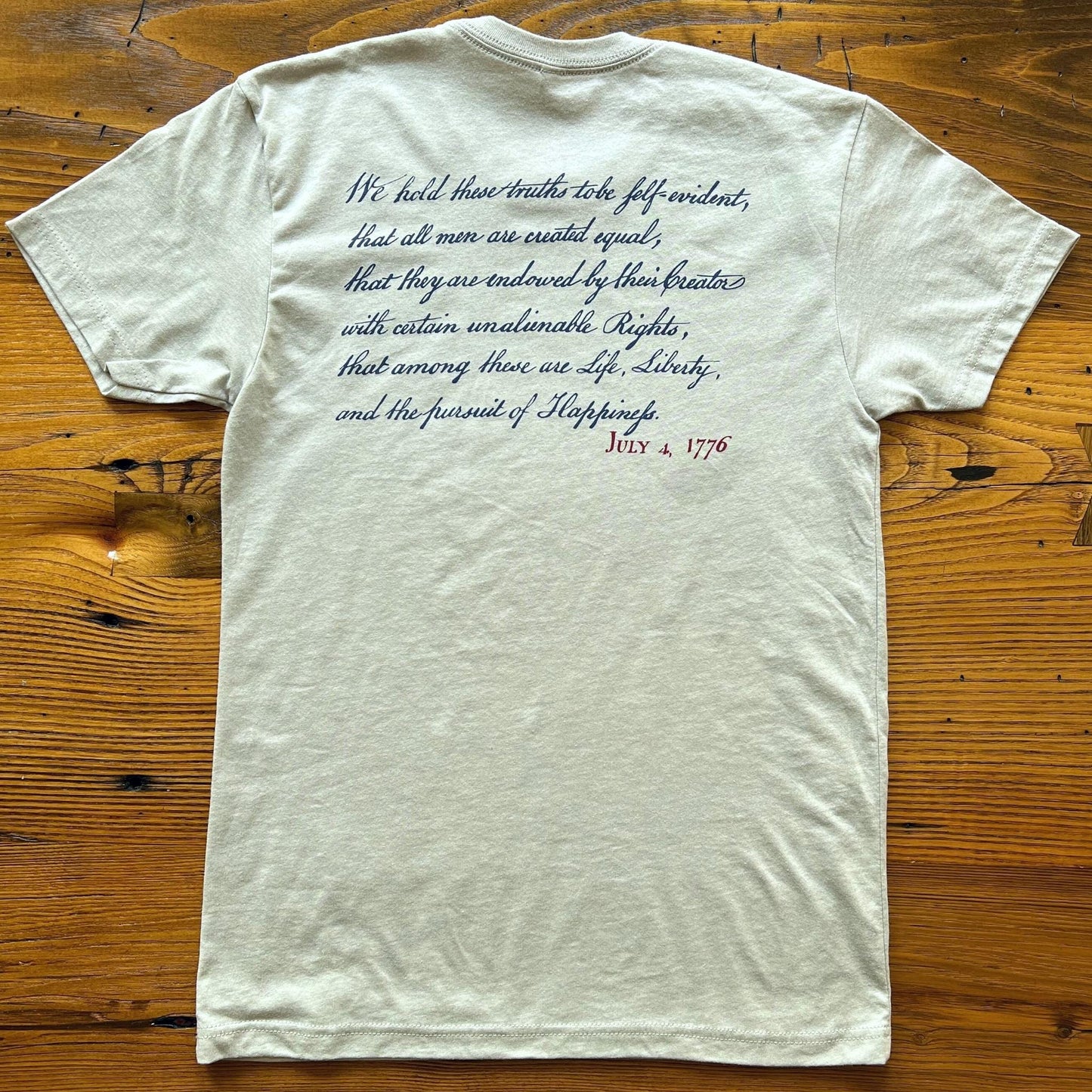 "We hold these truths - July 4, 1776” T-Shirt