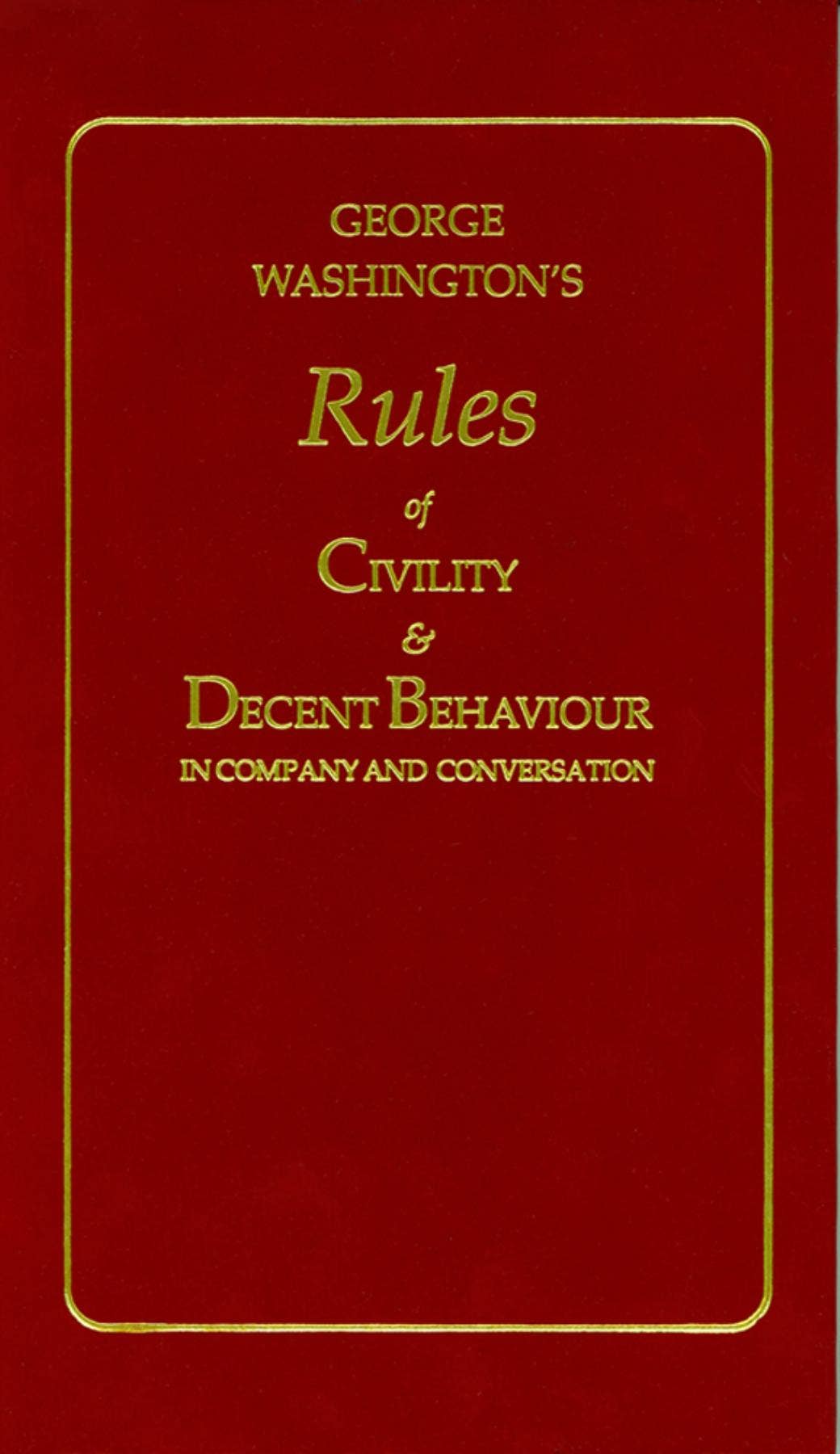 George Washington's Rules of Civility and Decent Behaviour