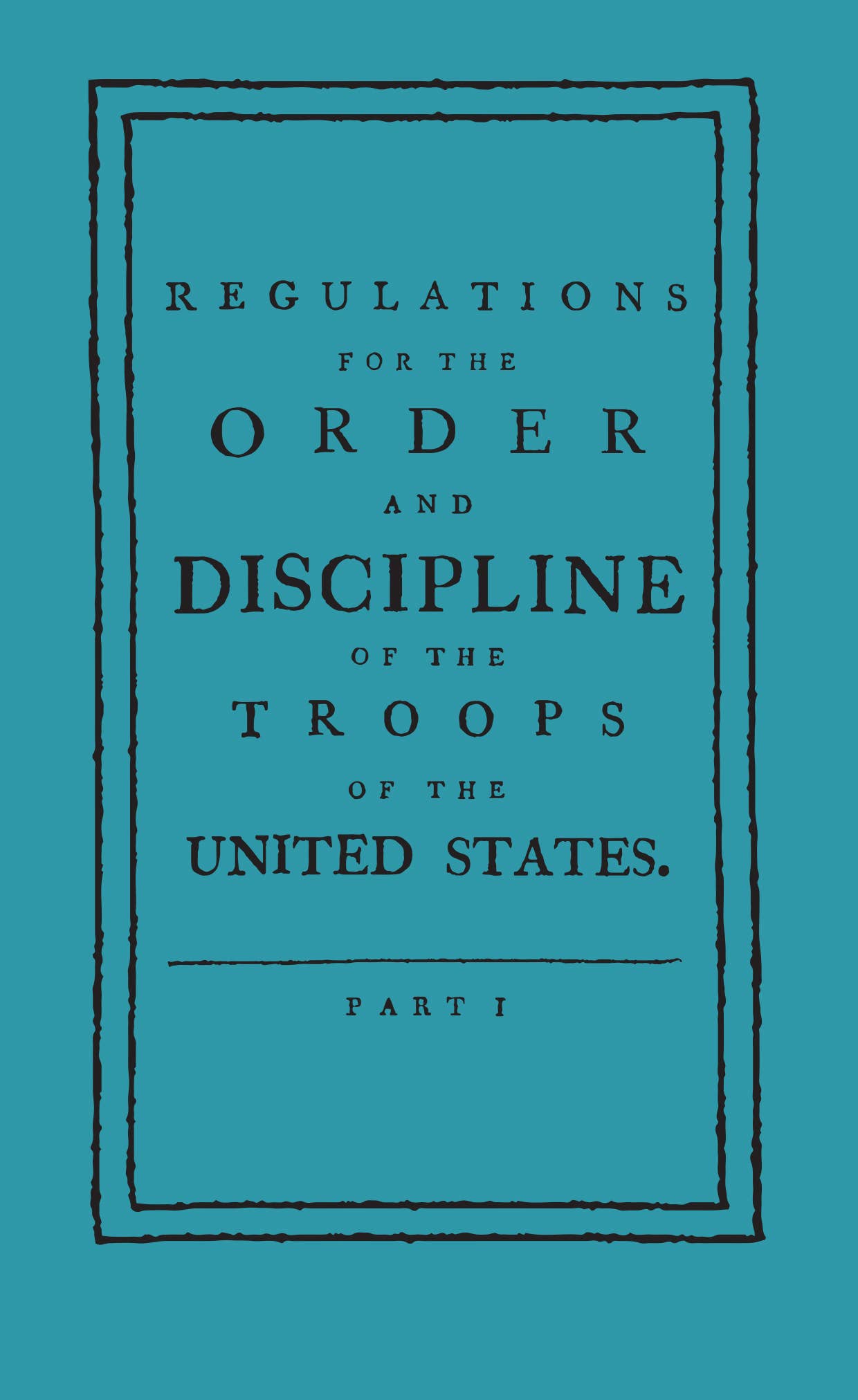 Regulations for the Order and Discipline of the Troops