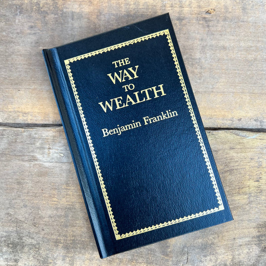 The Way to Wealth by Benjamin Franklin