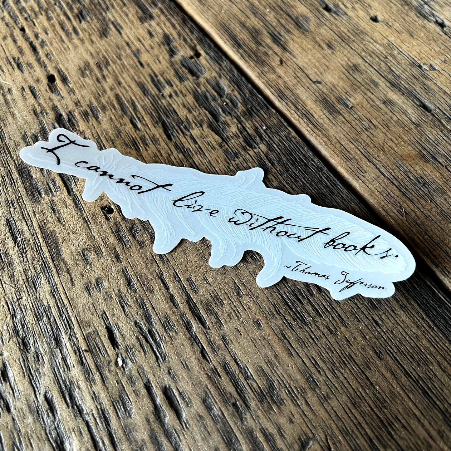 Thomas Jefferson "I Cannot Live Without Books" Sticker