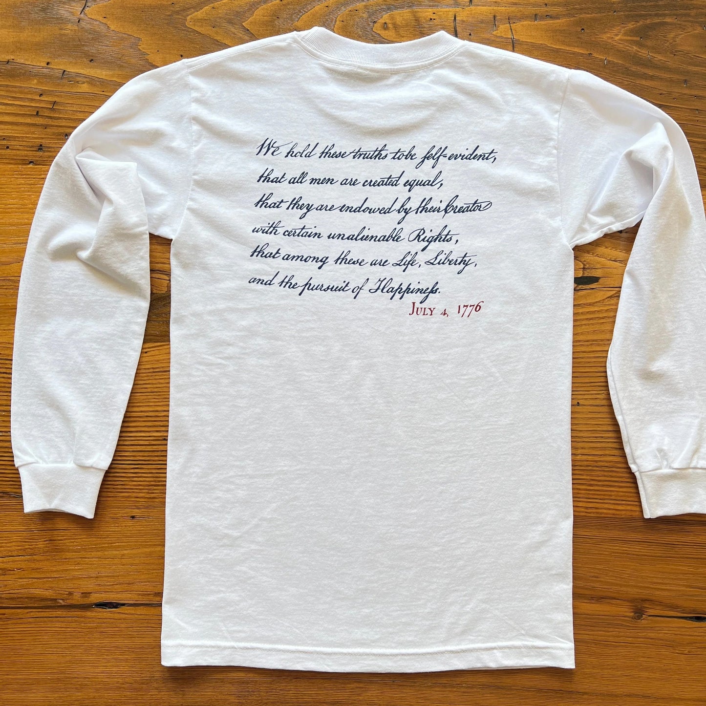 "We Hold These Truths" July 4th, 1776 Long Sleeved Shirt